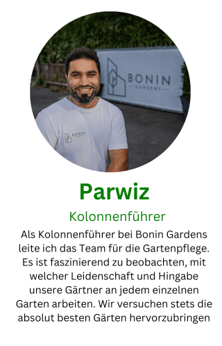 Parwiz, Kolonnenführer von Bonin Gardens Gartenpflege